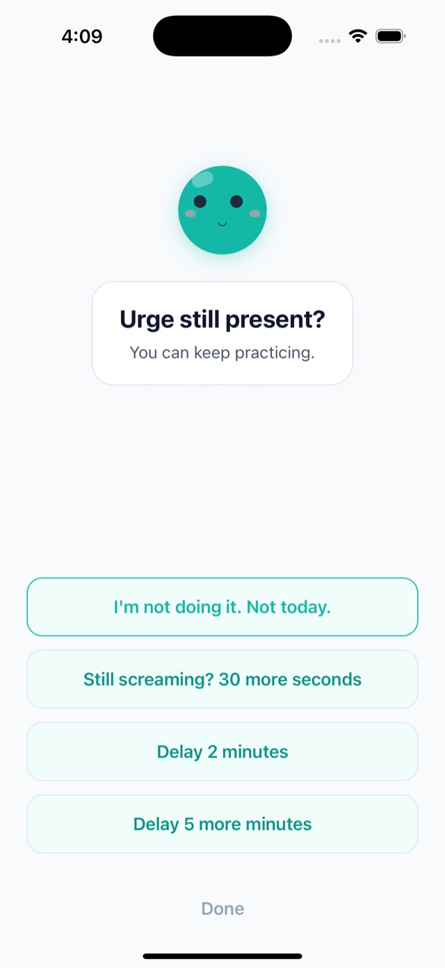 Urge still present? You can keep practicing.